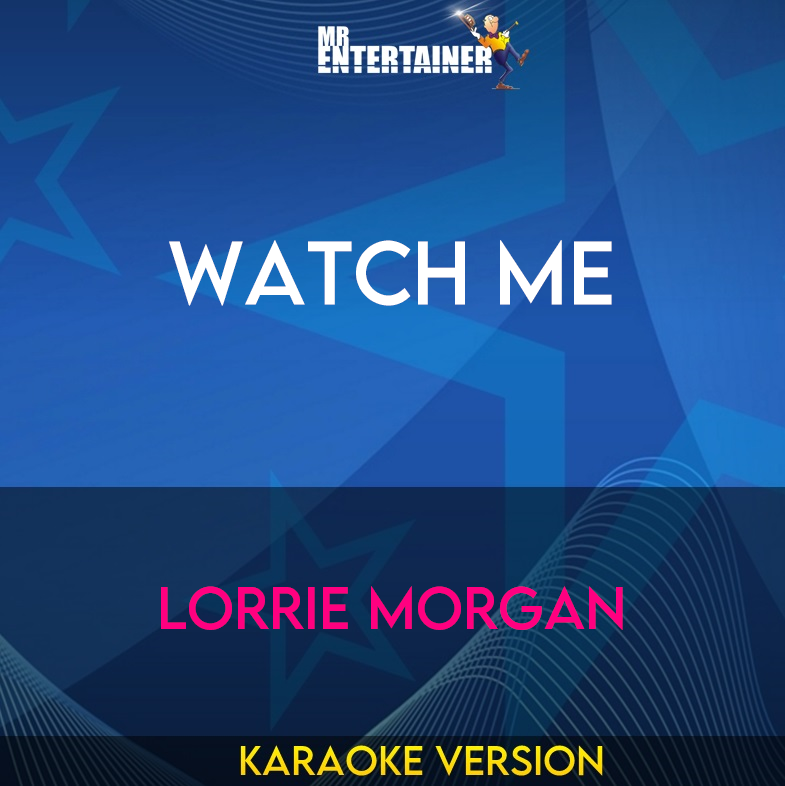 Watch Me - Lorrie Morgan (Karaoke Version) from Mr Entertainer Karaoke