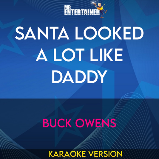 Santa Looked A Lot Like Daddy - Buck Owens (Karaoke Version) from Mr Entertainer Karaoke