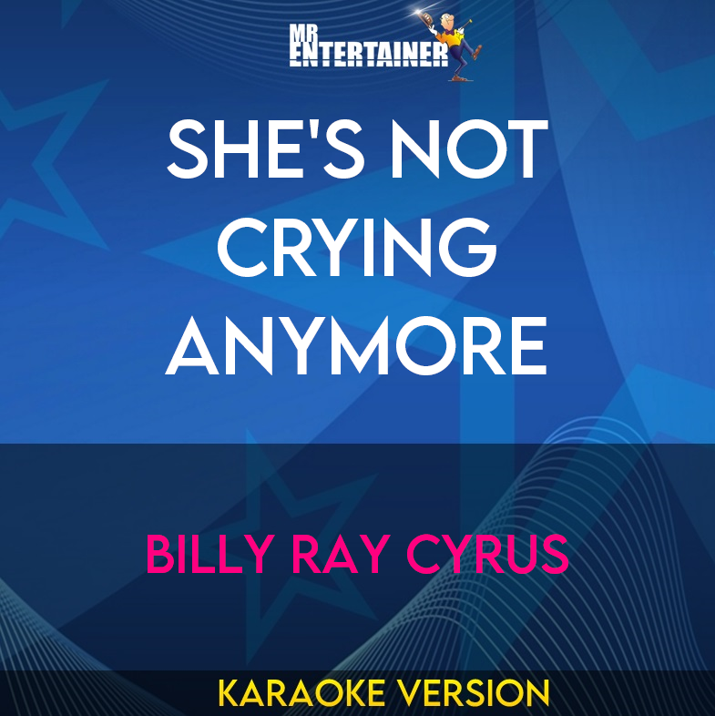 She's Not Crying Anymore - Billy Ray Cyrus (Karaoke Version) from Mr Entertainer Karaoke