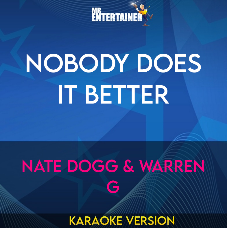 Nobody Does It Better - Nate Dogg & Warren G (Karaoke Version) from Mr Entertainer Karaoke