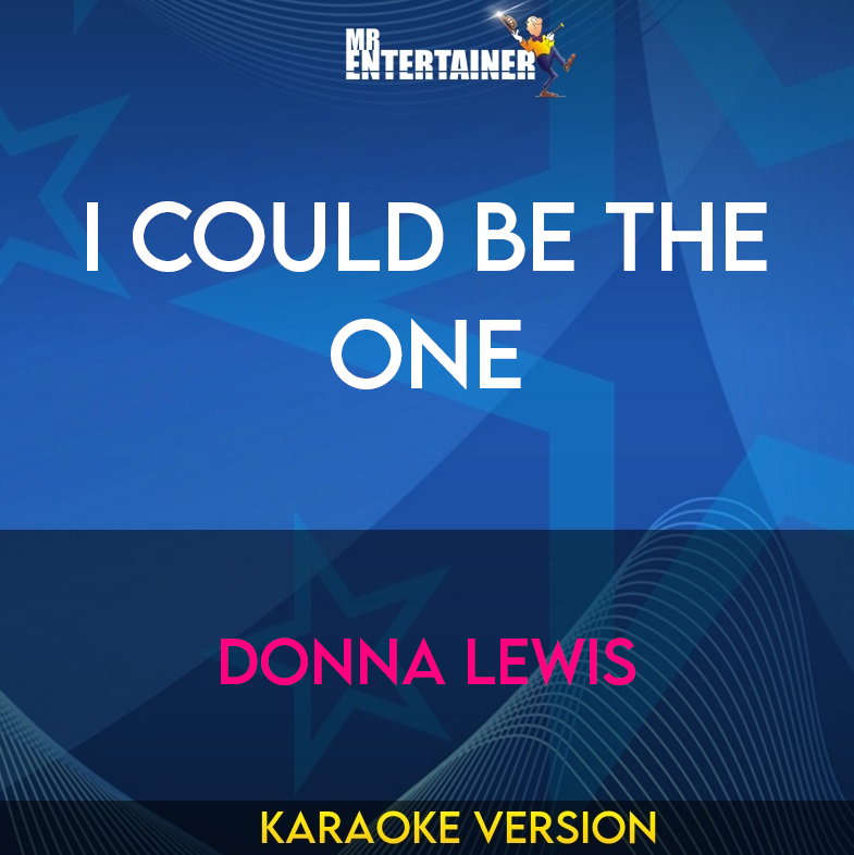 I Could Be The One - Donna Lewis (Karaoke Version) from Mr Entertainer Karaoke