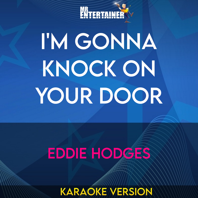 I'm Gonna Knock On Your Door - Eddie Hodges (Karaoke Version) from Mr Entertainer Karaoke