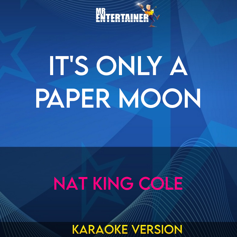 It's Only A Paper Moon - Nat King Cole (Karaoke Version) from Mr Entertainer Karaoke