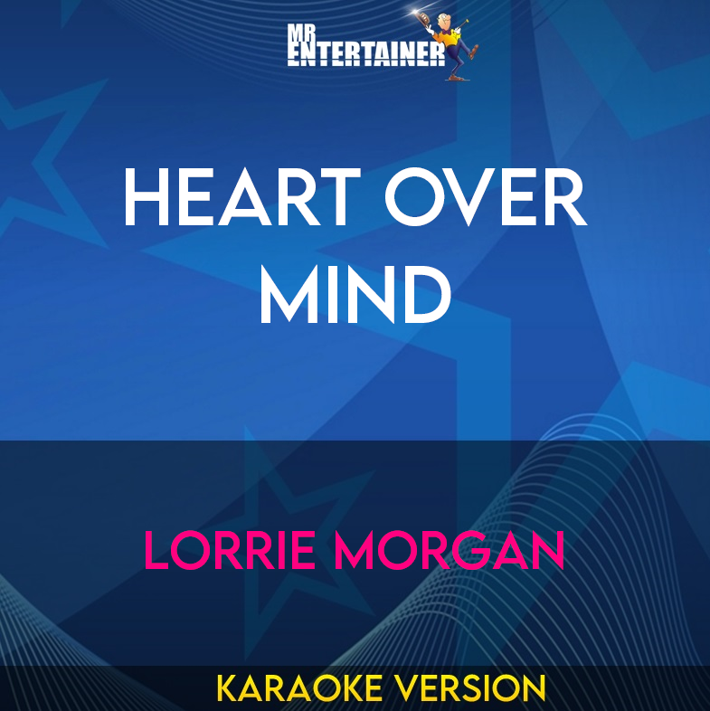 Heart Over Mind - Lorrie Morgan (Karaoke Version) from Mr Entertainer Karaoke