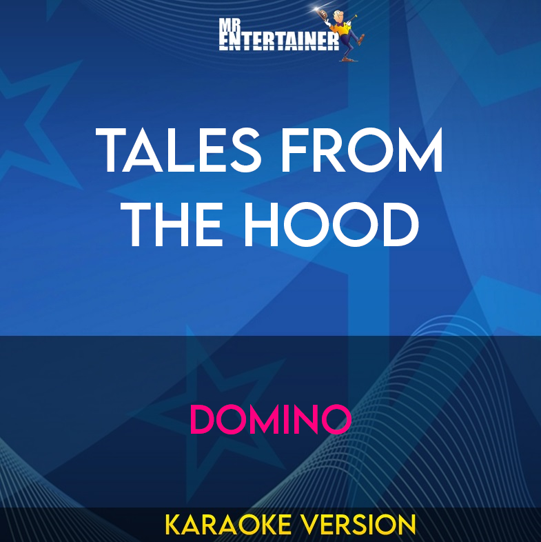 Tales From The Hood - Domino (Karaoke Version) from Mr Entertainer Karaoke