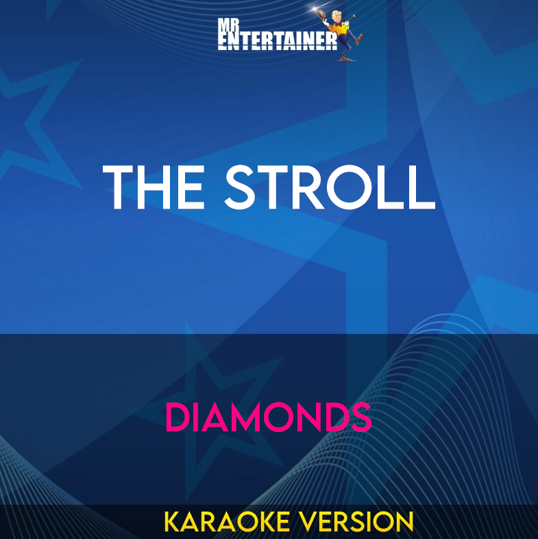 The Stroll - Diamonds (Karaoke Version) from Mr Entertainer Karaoke