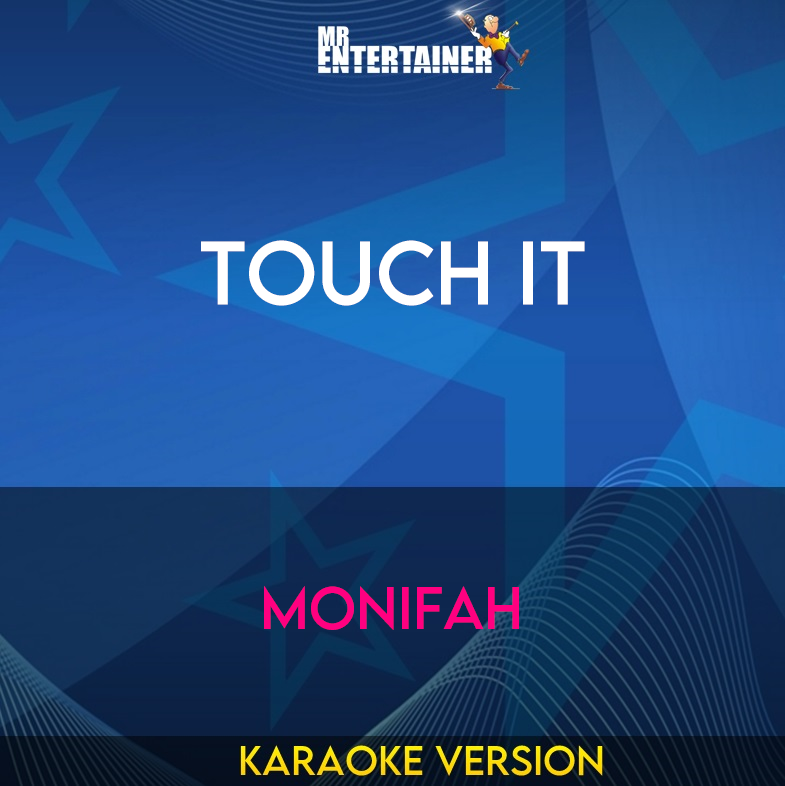 Touch It - Monifah (Karaoke Version) from Mr Entertainer Karaoke