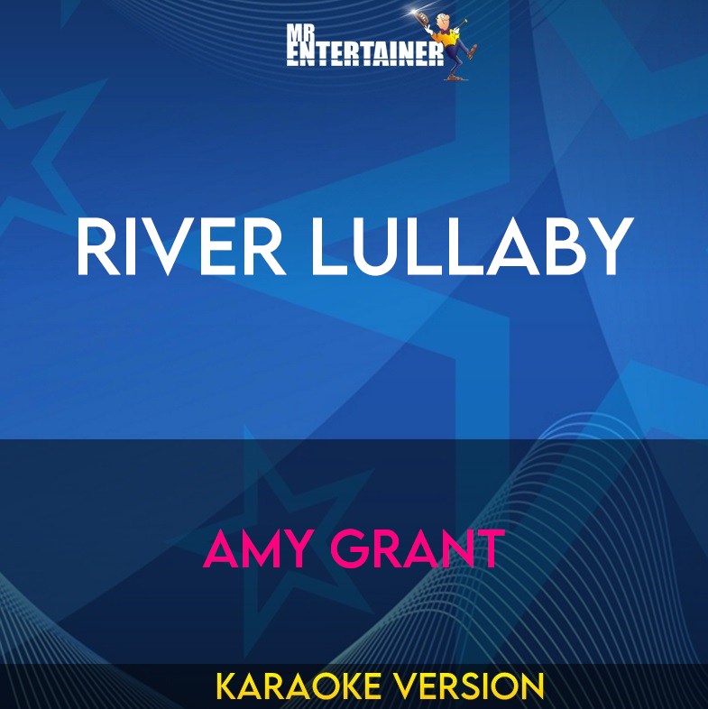 River Lullaby - Amy Grant (Karaoke Version) from Mr Entertainer Karaoke