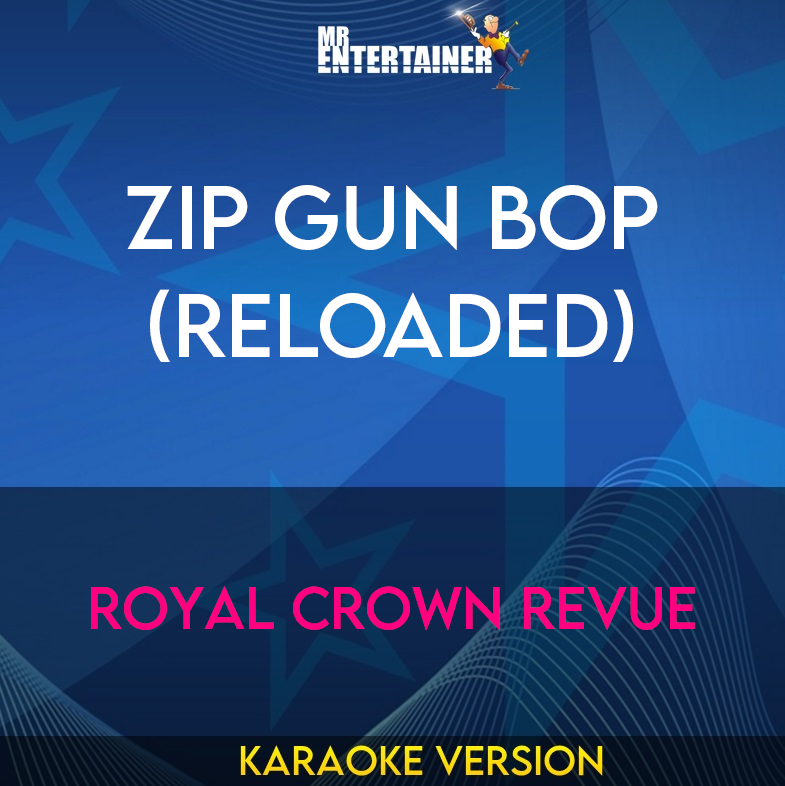 Zip Gun Bop (reloaded) - Royal Crown Revue (Karaoke Version) from Mr Entertainer Karaoke