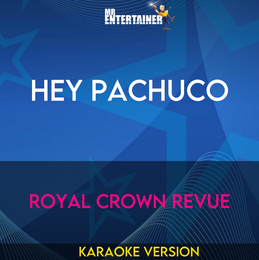 Hey Pachuco - Royal Crown Revue (Karaoke Version) from Mr Entertainer Karaoke