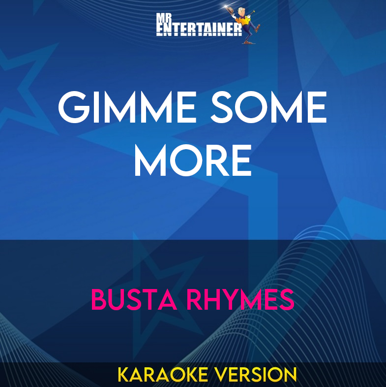 Gimme Some More - Busta Rhymes (Karaoke Version) from Mr Entertainer Karaoke