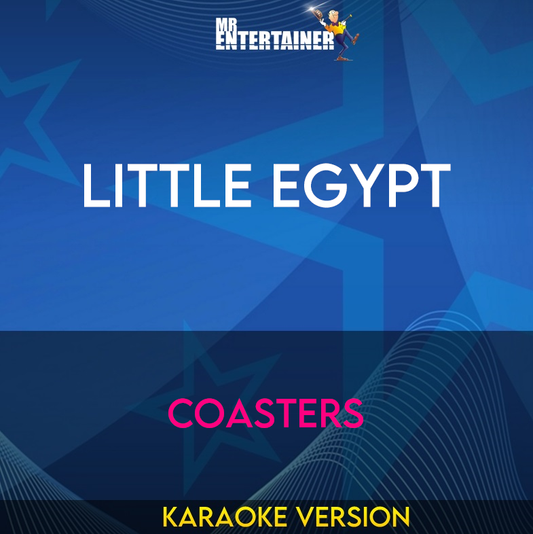 Little Egypt - Coasters (Karaoke Version) from Mr Entertainer Karaoke