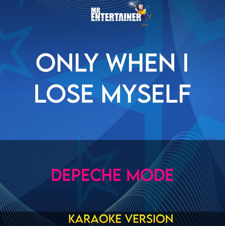 Only When I Lose Myself - Depeche Mode (Karaoke Version) from Mr Entertainer Karaoke