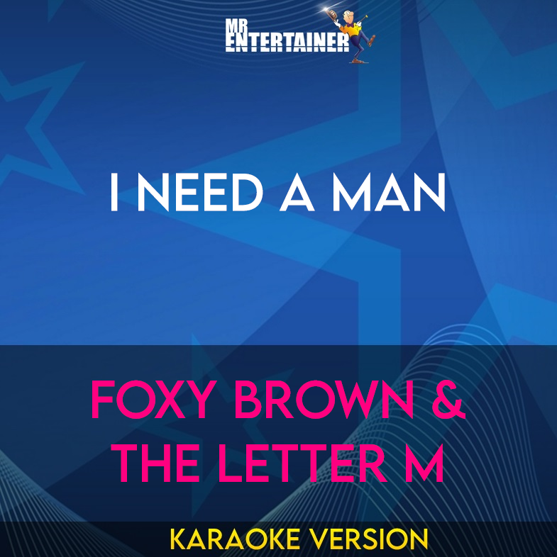 I Need A Man - Foxy Brown & The Letter M