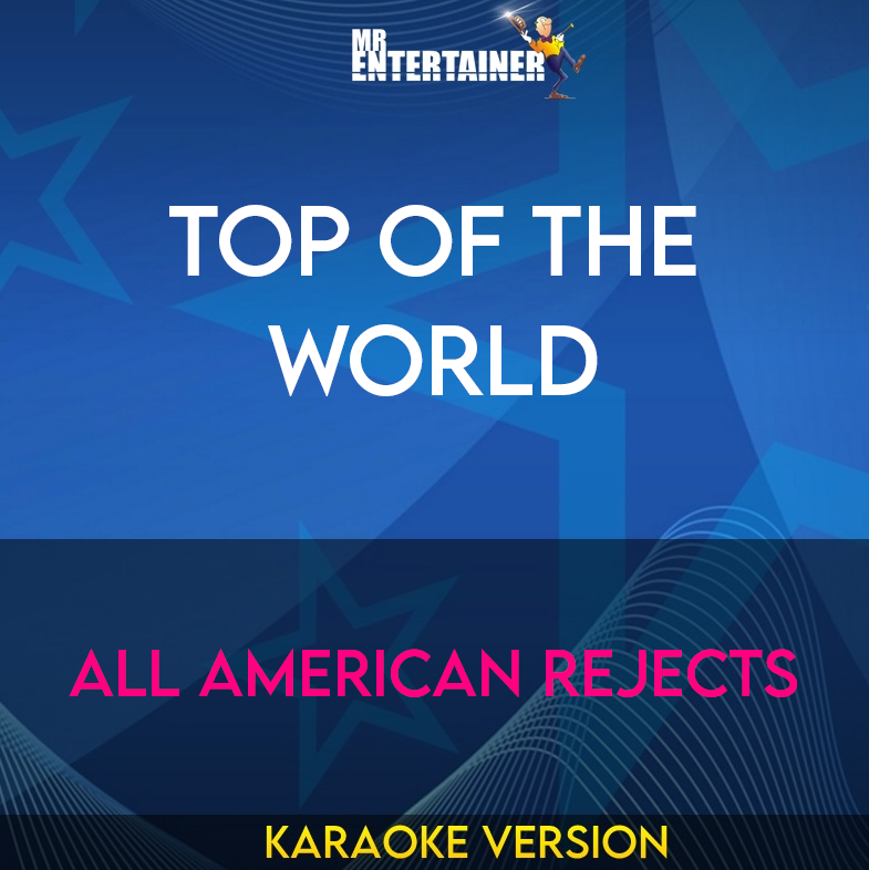 Top Of The World - All American Rejects (Karaoke Version) from Mr Entertainer Karaoke