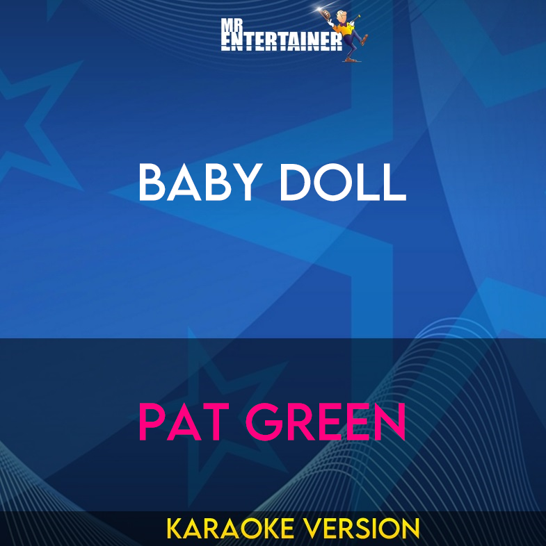 Baby Doll - Pat Green (Karaoke Version) from Mr Entertainer Karaoke