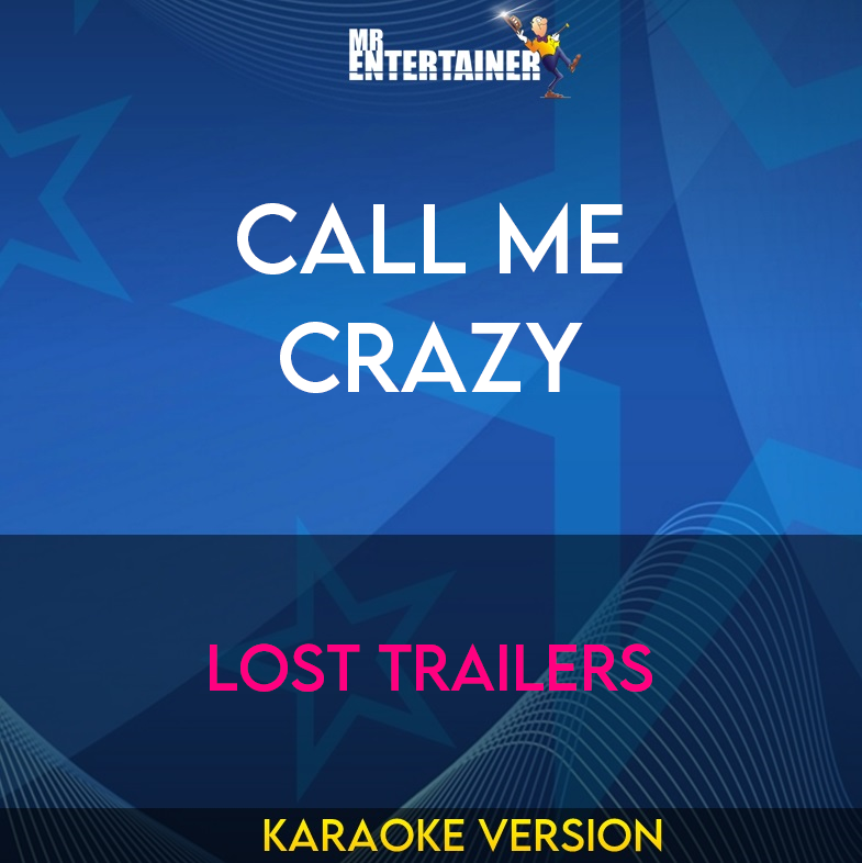 Call Me Crazy - Lost Trailers (Karaoke Version) from Mr Entertainer Karaoke