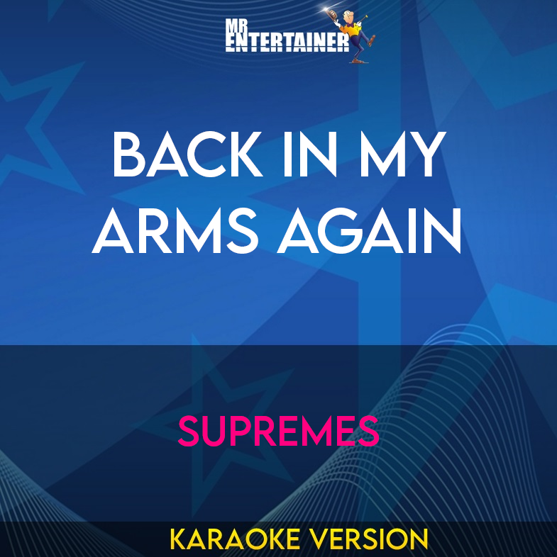 Back In My Arms Again - Supremes (Karaoke Version) from Mr Entertainer Karaoke