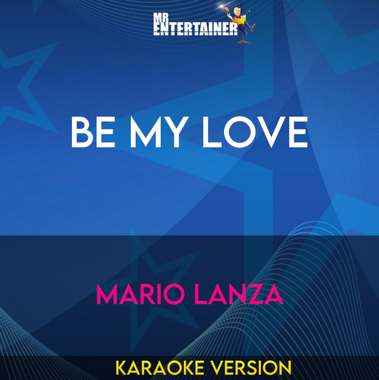 Be My Love - Mario Lanza (Karaoke Version) from Mr Entertainer Karaoke