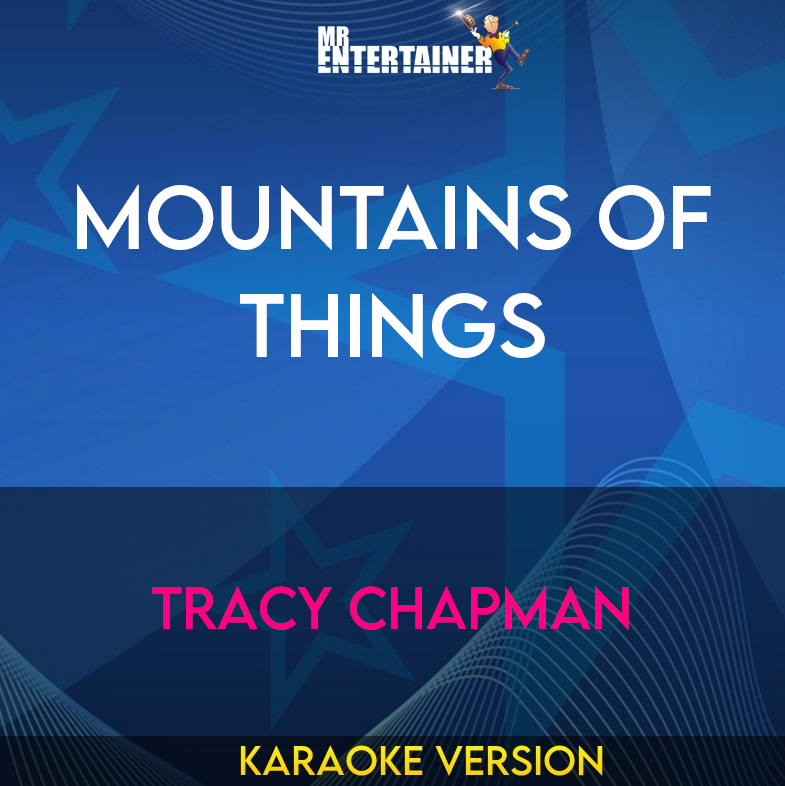 Mountains Of Things - Tracy Chapman (Karaoke Version) from Mr Entertainer Karaoke