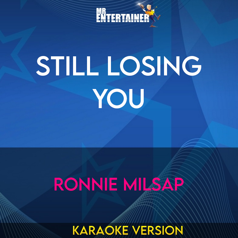 Still Losing You - Ronnie Milsap (Karaoke Version) from Mr Entertainer Karaoke