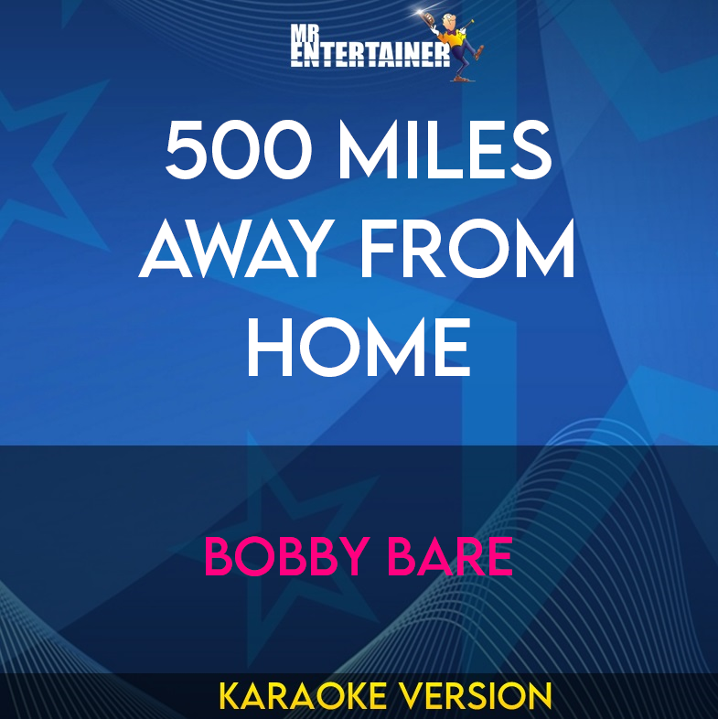 500 Miles Away From Home - Bobby Bare (Karaoke Version) from Mr Entertainer Karaoke