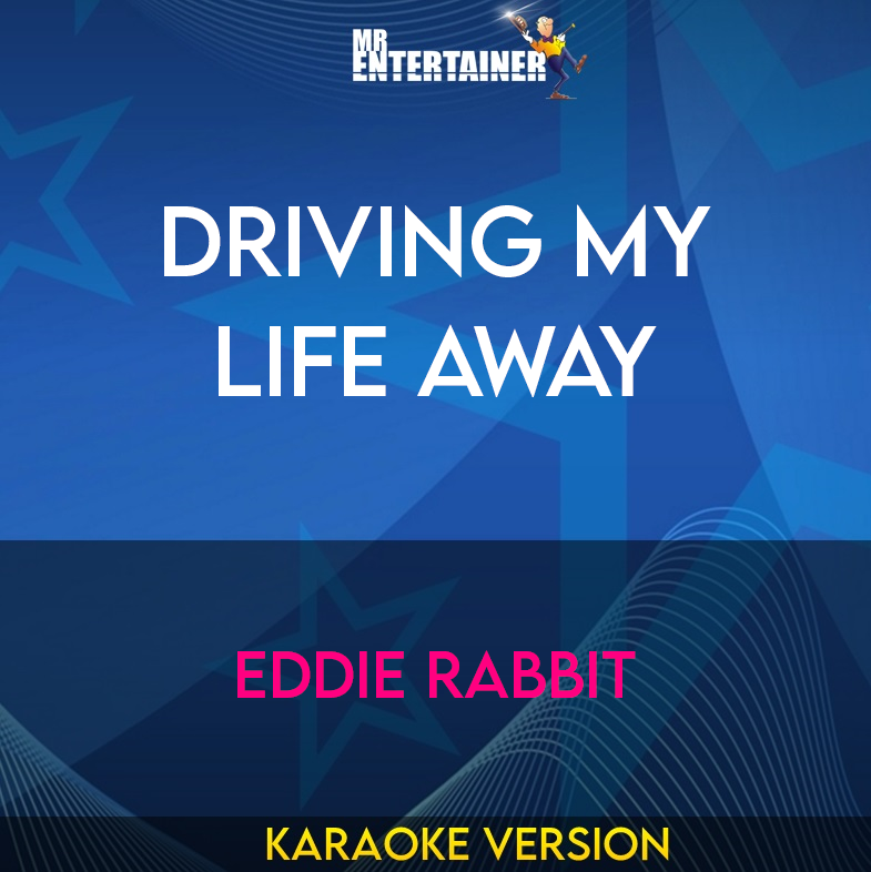 Driving My Life Away - Eddie Rabbit (Karaoke Version) from Mr Entertainer Karaoke