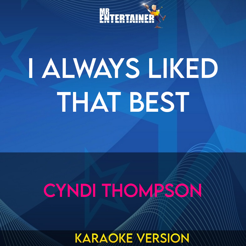 I Always Liked That Best - Cyndi Thompson (Karaoke Version) from Mr Entertainer Karaoke