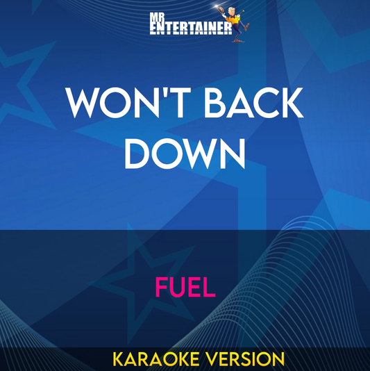 Won't Back Down - Fuel (Karaoke Version) from Mr Entertainer Karaoke