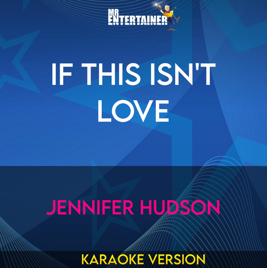 If This Isn't Love - Jennifer Hudson (Karaoke Version) from Mr Entertainer Karaoke