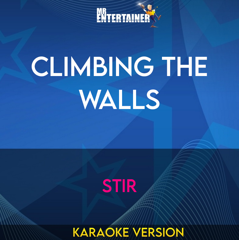 Climbing The Walls - Stir (Karaoke Version) from Mr Entertainer Karaoke