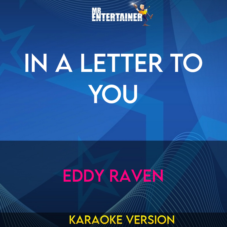 In A Letter To You - Eddy Raven (Karaoke Version) from Mr Entertainer Karaoke