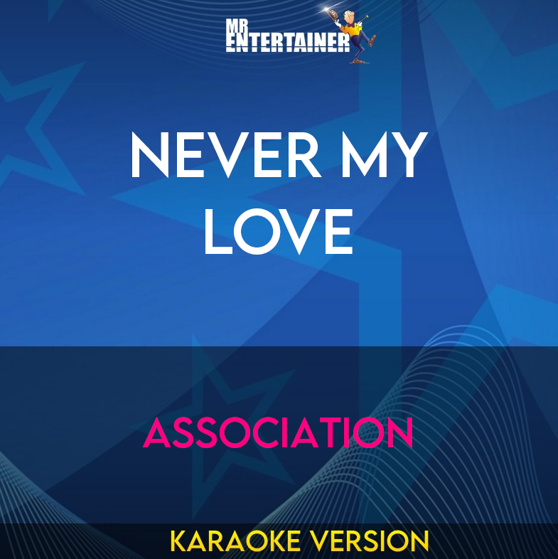 Never My Love - Association (Karaoke Version) from Mr Entertainer Karaoke