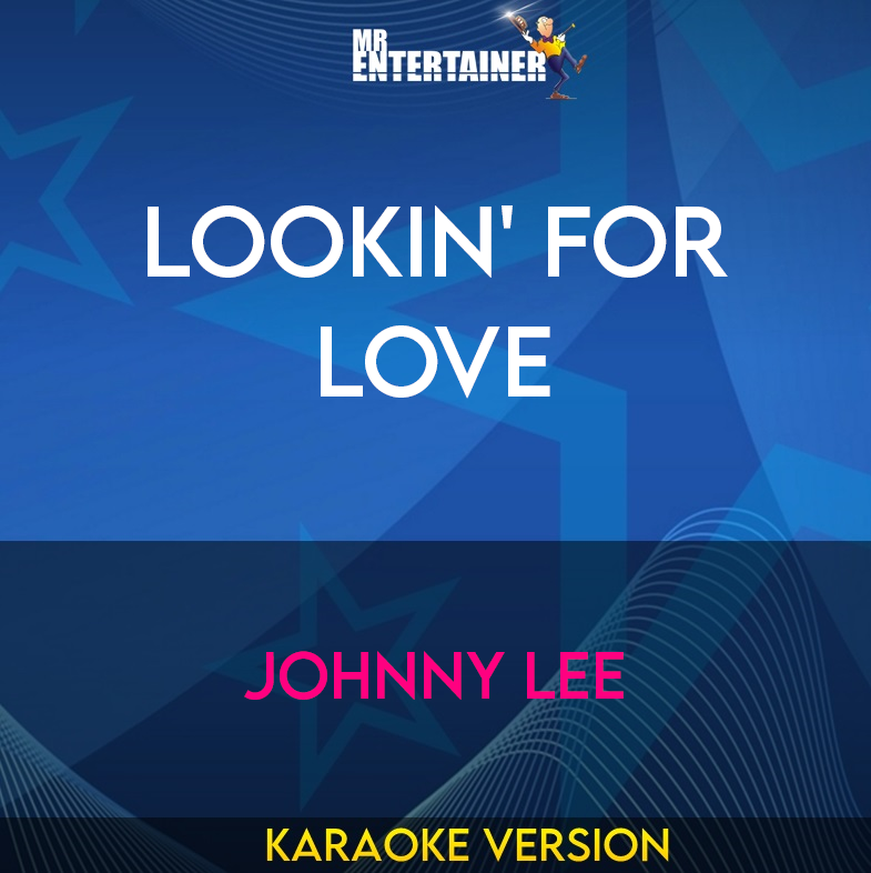 Lookin' For Love - Johnny Lee (Karaoke Version) from Mr Entertainer Karaoke