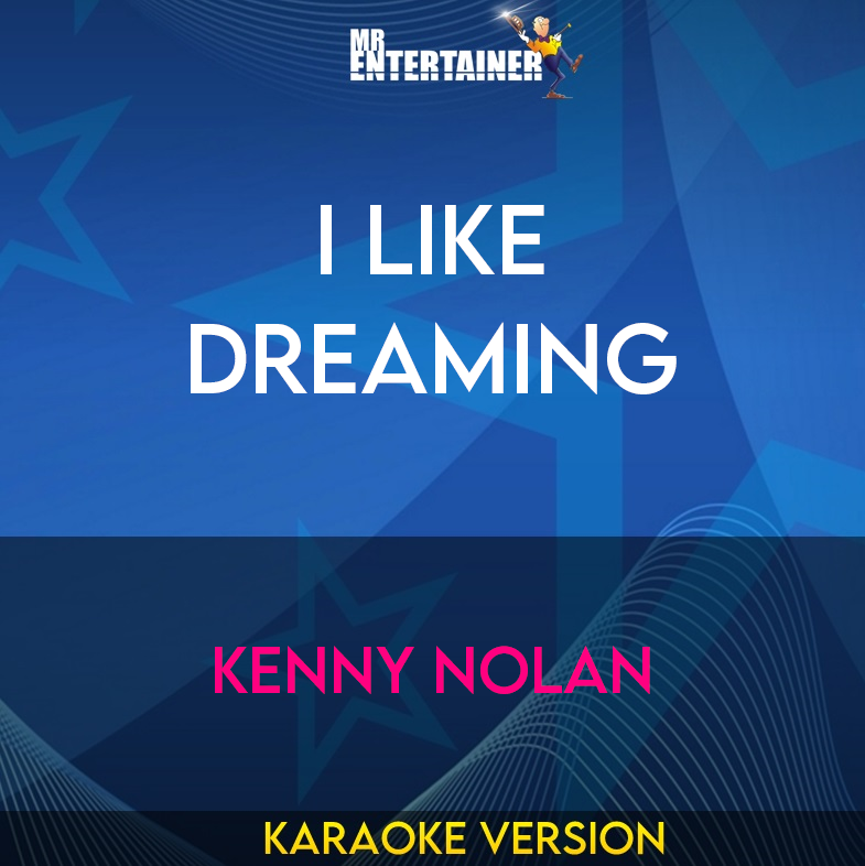 I Like Dreaming - Kenny Nolan (Karaoke Version) from Mr Entertainer Karaoke