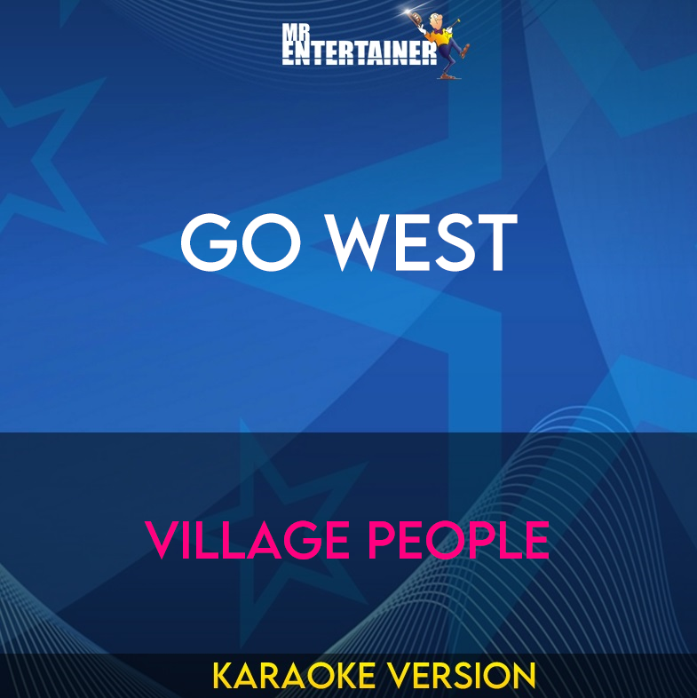Go West - Village People (Karaoke Version) from Mr Entertainer Karaoke