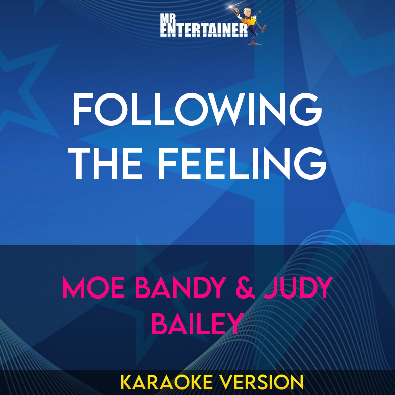 Following The Feeling - Moe Bandy & Judy Bailey (Karaoke Version) from Mr Entertainer Karaoke