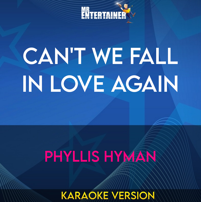 Can't We Fall In Love Again - Phyllis Hyman (Karaoke Version) from Mr Entertainer Karaoke