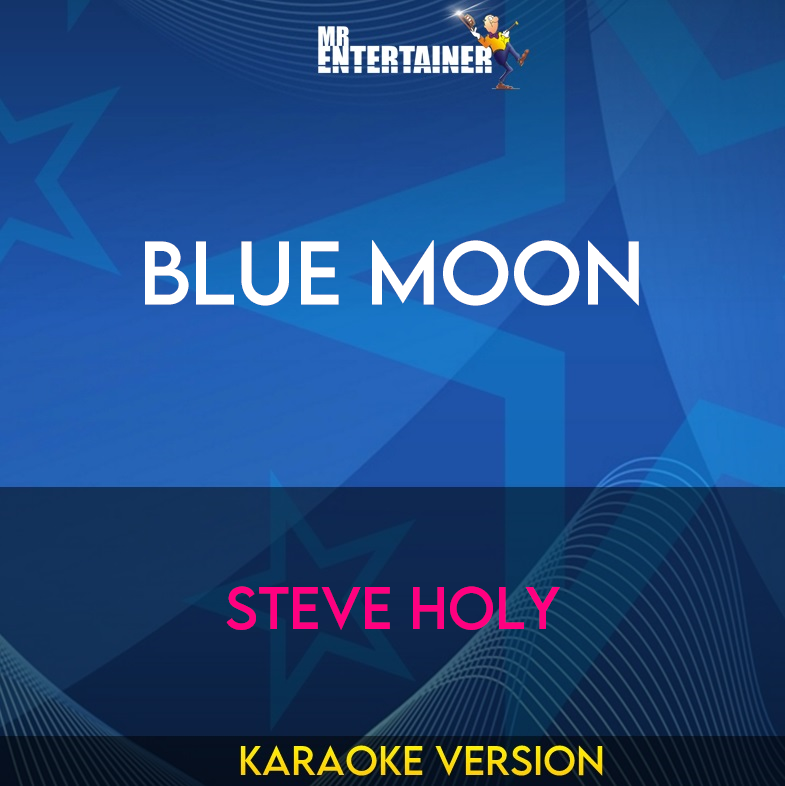 Blue Moon - Steve Holy (Karaoke Version) from Mr Entertainer Karaoke