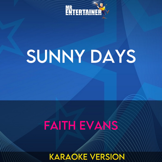 Sunny Days - Faith Evans (Karaoke Version) from Mr Entertainer Karaoke