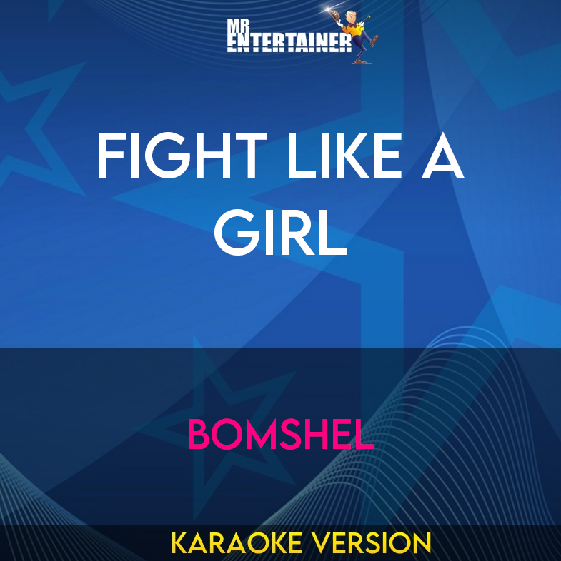 Fight Like A Girl - Bomshel (Karaoke Version) from Mr Entertainer Karaoke