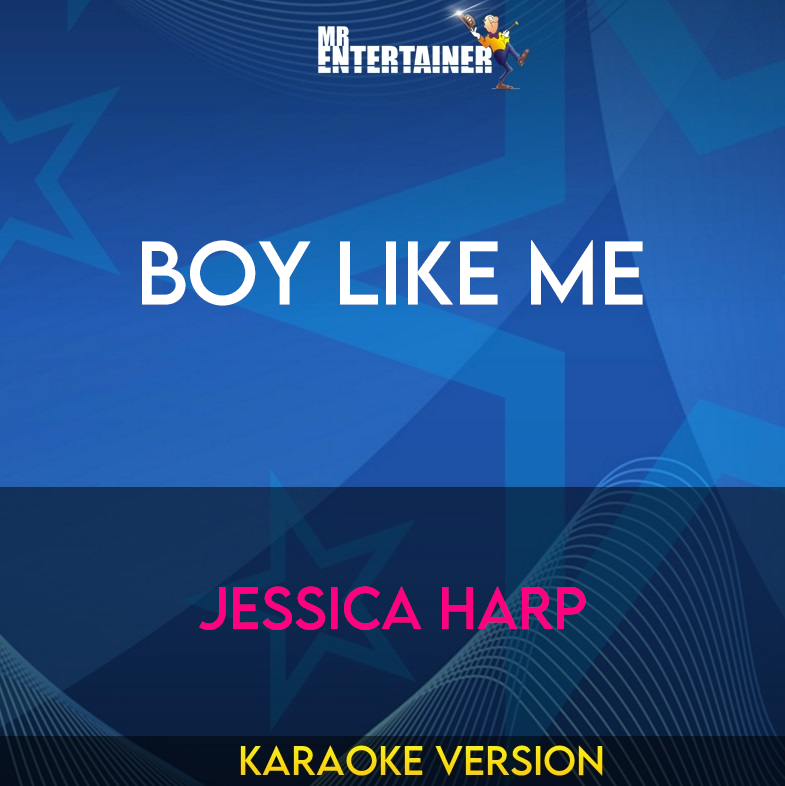 Boy Like Me - Jessica Harp (Karaoke Version) from Mr Entertainer Karaoke