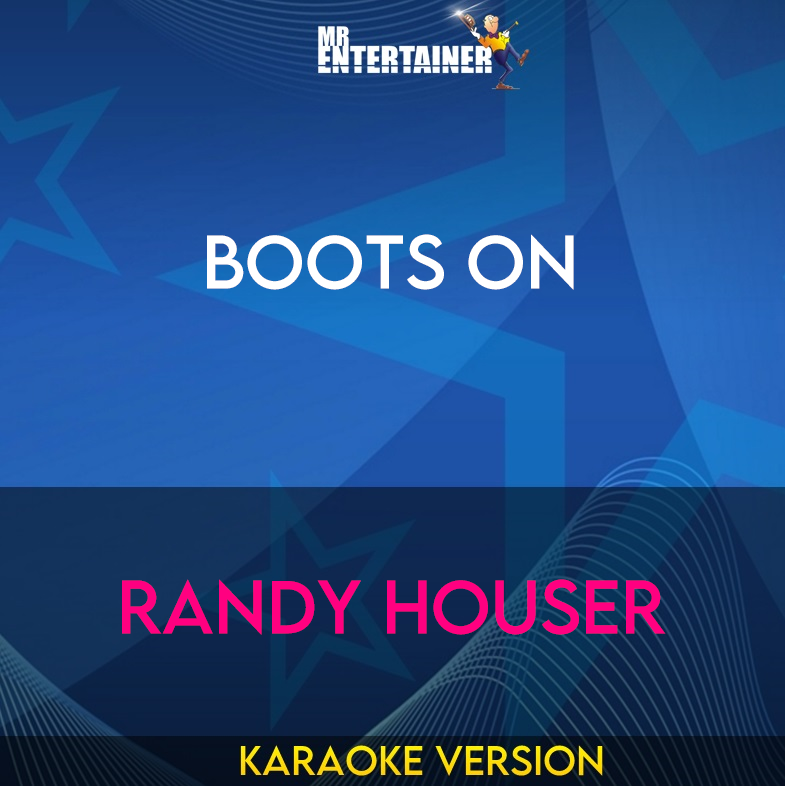 Boots On - Randy Houser (Karaoke Version) from Mr Entertainer Karaoke
