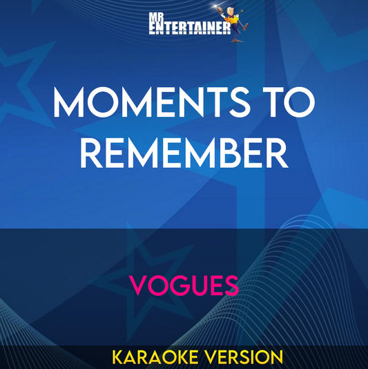 Moments To Remember - Vogues (Karaoke Version) from Mr Entertainer Karaoke