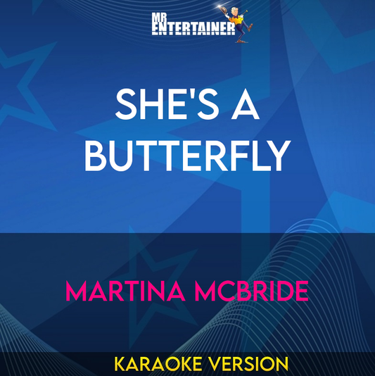 She's A Butterfly - Martina Mcbride (Karaoke Version) from Mr Entertainer Karaoke