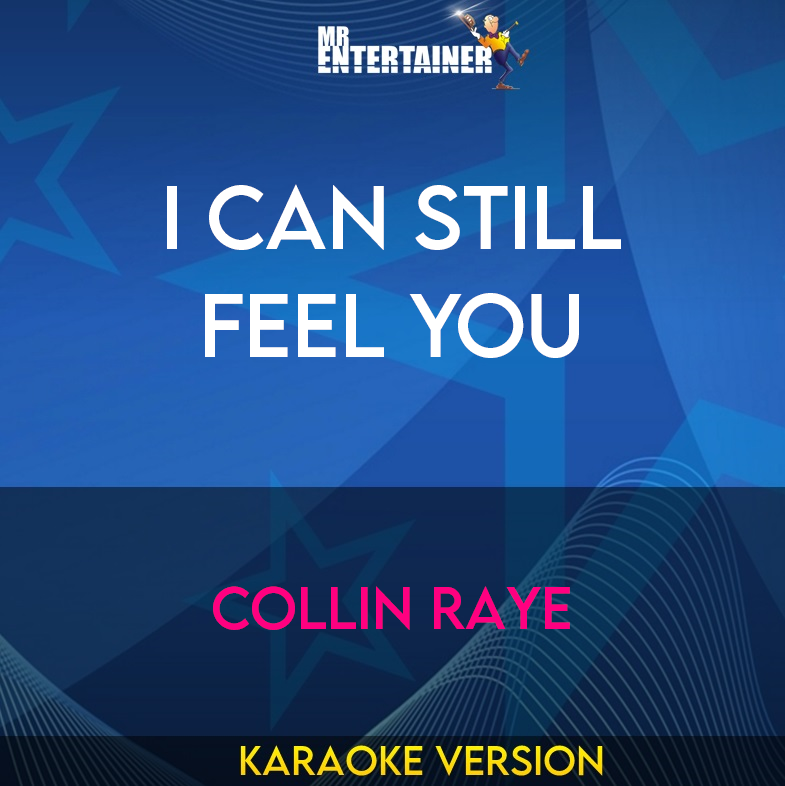 I Can Still Feel You - Collin Raye (Karaoke Version) from Mr Entertainer Karaoke