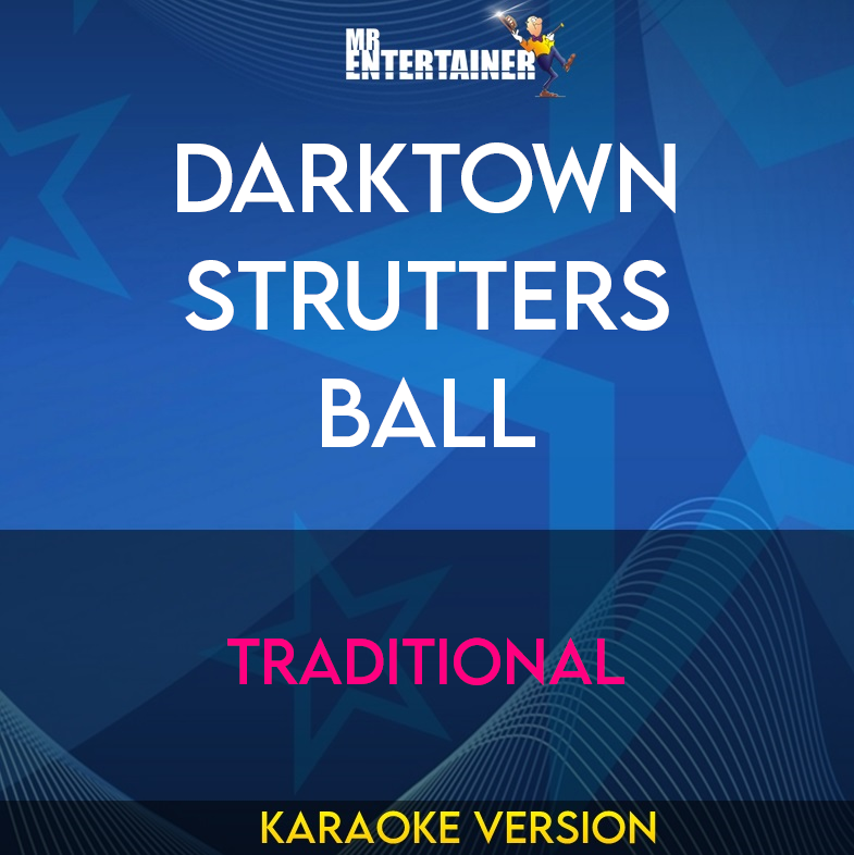 Darktown Strutters Ball - Traditional (Karaoke Version) from Mr Entertainer Karaoke