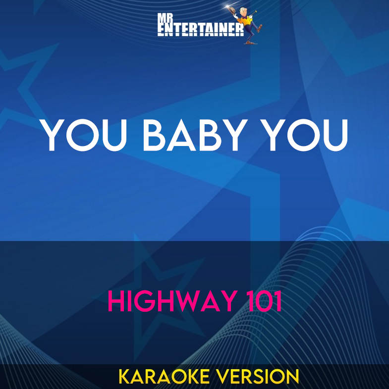 You Baby You - Highway 101 (Karaoke Version) from Mr Entertainer Karaoke