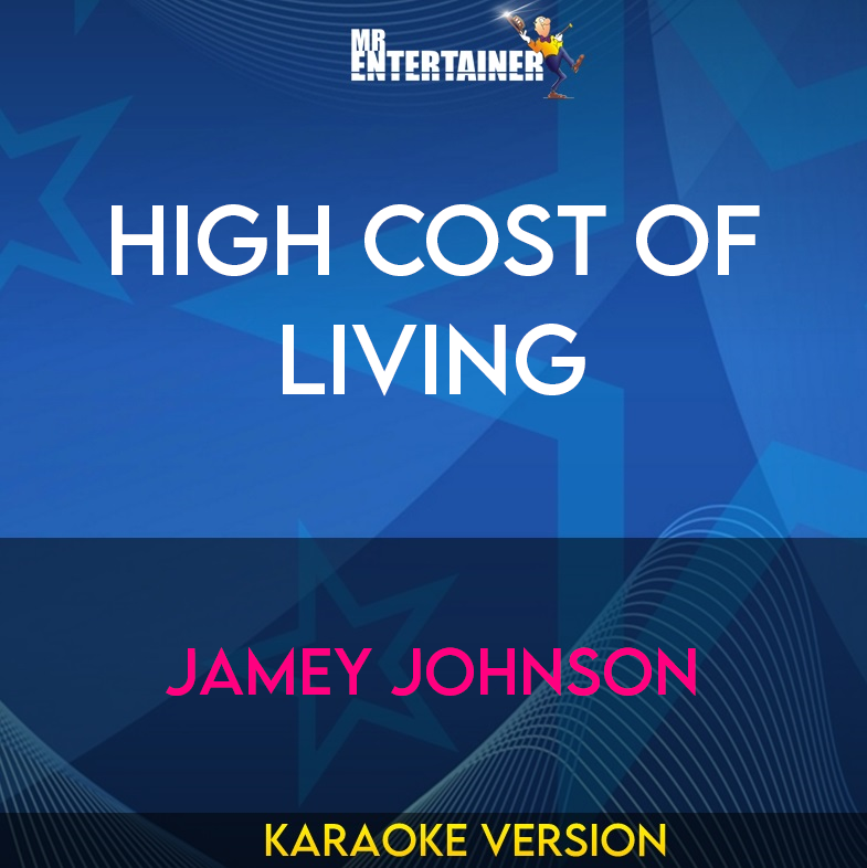 High Cost Of Living - Jamey Johnson (Karaoke Version) from Mr Entertainer Karaoke