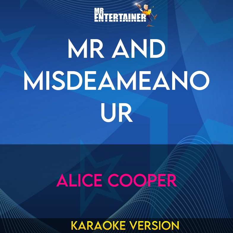 Mr And Misdeameanour - Alice Cooper (Karaoke Version) from Mr Entertainer Karaoke